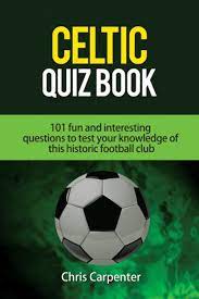 The more questions you get correct here, the more random knowledge you have is your brain big enough to g. Celtic Quiz Book 101 Interesting Questions About Celtic Football Club Carpenter Chris Perella James Colquhoun Callum Amazon Es Libros