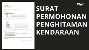 Prosedur biasa digunakan dalam hal : Surat Permohonan Penghitaman Kendaraan Youtube