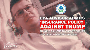 'GOLD BARS': EPA Advisor Admits ‘Insurance Policy’ Against Trump Funnels  Billions to Climate Groups