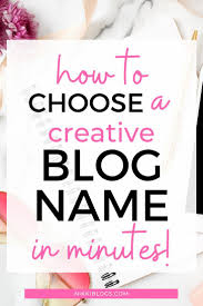 10 Ways To Brainstorm Creative Blog Name Ideas In Minutes Creative Blog Names Blog Names Blog Resources