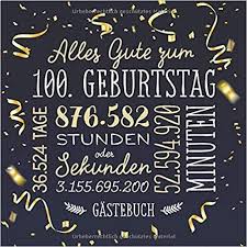 Alles Gute Zum 100 Geburtstag Gastebuch Deko Zur Feier Vom 100 Geburtstag Fur Mann Oder Frau 100 Jahre G 75 Geburtstag Geburtstag Alles Gute Geburtstag