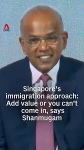 Our approach has been … I take you in if you are going to add value. If  not, you can't come in. Sorry,” said Home Affairs Minister K Shanmugam, who  added that