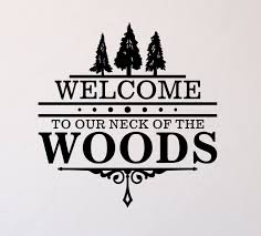 Welcome To Our Neck Of The Woods Wall Decal Barn Wood Crafts Wood Pallet Decor