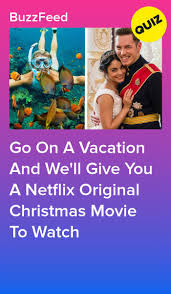 Every month, some titles expire and are. Go On A Vacation And We Ll Give You A Netflix Original Christmas Movie To Watch Quizzes For Fun Netflix Movies To Watch