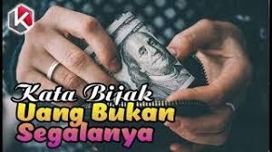 Kata mutiara islami tentang hati ini memuat berbagai nasehat bijak dan indah tentang kondisi sebuah hati dan sangat menyejukkan kalbu. 50 Kata Kata Bijak Tentang Uang Bukan Segalanya Youtube
