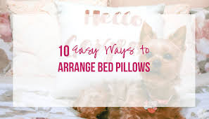 If you have a king size bed invest in king size pillows to really fill that head space. 10 Easy Ways To Arrange Bed Pillows Happily Ever After Etc