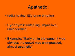 We have identified the following synonyms for apathetic: English I Vocab Week 2 Empowered V To