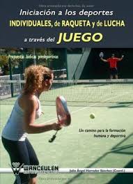 Juegos lúdicos individuales ~ 1. Libro Iniciacion A Los Deportes Individuales De Raqueta Y De Lucha A Traves Del Juego Propuestas Ludicas Predeportivas Propuestas Ludicas Predeportivas Julio Angel Herrador Sanchez Isbn 9788499932019 Comprar En Buscalibre