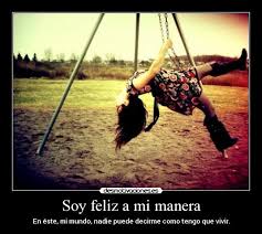 Soy Feliz A Mi Manera Desmotivaciones