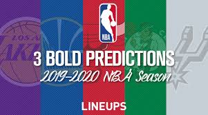 3 Bold Predictions For The 2019 2020 Nba Season