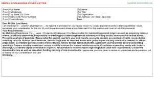 When writing a cover letter, be sure to reference the requirements listed in the job description. Bookkeeper Cover Letter
