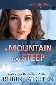 Inkwell Inspirations: A MOUNTAIN TOO STEEP by Robin Patchen, Reviewed by  Rebecca Maney