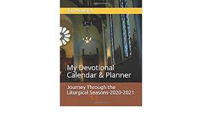 Additional information about the colors is listed on the back of this card. Amazon Com Journey Through The Liturgical Seasons 2020 2021 My Devotional Calendar Planner 9798680635773 Howard Jan Books