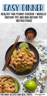 Healthy Instant Pot Thai Peanut Chicken And Noodles Video Non Instant Pot Instructions Recipe Peanut Chicken Recipes Instant Pot Recipes Chicken