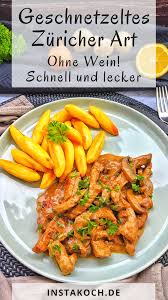 Geschnetzeltes Zuricher Art Das Einfache Rezept Instakoch De Rezept Einfache Gerichte Geschnetzeltes Geschnetzeltes Rezept