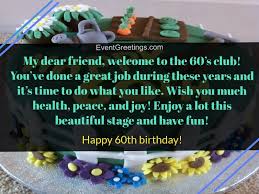 Have a very happy birthday. 40 Best Happy 60th Birthday Wishes And Quotes For Special People