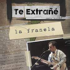 Te Extrañé (Tavo Stone) - Single by La Franela on Apple Music