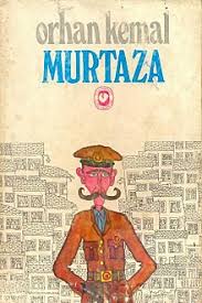 Orhan Kemal In Murtaza Hakkinda Konu Ozet Inceleme Yazilar Kitap Ozetleri Ve Elestirileri Edebiyat Ve Sanat Akademisi