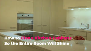 how to clean kitchen cabinets so the