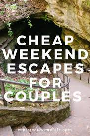 Cheap Weekend Getaways For Couples Who Live In The Usa Cheapweekendgetaways Wee Cheap Weekend Getaways Romantic Weekend Getaways Weekend Getaways For Couples