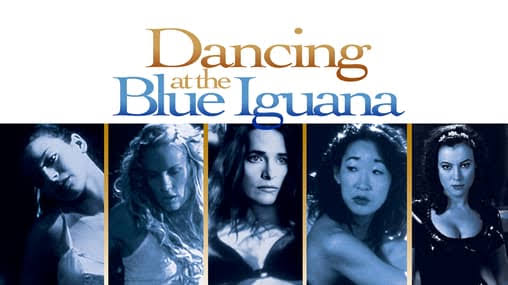 Watch Dancing at the Blue Iguana (2000) - Free Movies | Tubi