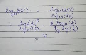 What Is The Value Of Log256 To The Base Root2 Brainly In