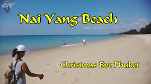 Published by and at the direction of k shanmugam. Nai Yang Beach Phuket Thailand On Christmas Eve Youtube