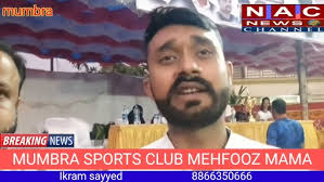 MUMBRA SPORTS CLUB MEHFOOZ MAMA KE TARAF SE JISMEIN CONGRESS KE YUVA NETA  SALMAN RIZVI UPSTHIT THE#