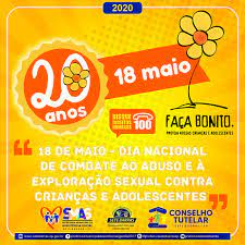 25 de março de 2021. 18 De Maio Dia Nacional De Combate Ao Abuso E A Exploracao Sexual De Criancas E Adolescentes