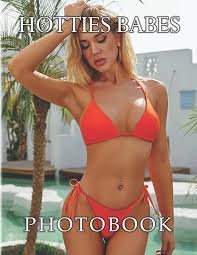 Hotties Babe Photo Book: Sexy Lingerie PinUp Women for Men, Boys with High  Quality Pictures | With More 40 Pages for Decor Room, House for Relaxation:  Joan, Harold, Joan: 9798841445821: Amazon.com: Books