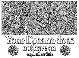 When you purchase, you will get a note with direct links to download the. Quote Your Dream Does Not Have An Expiration Date Positive Inspiring Quotes Adult Coloring Pages