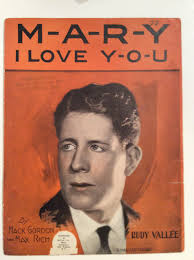 SHEET MUSIC Rudy Vallee, Mary I Love You, 1929