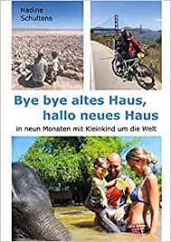 Koga stalno nadlegovati na njegovem domu. Bye Bye Altes Haus Hallo Neues Haus In Neun Monaten Mit Kleinkind Um Die Welt German Edition Schultens Nadine 9783752671384 Amazon Com Books