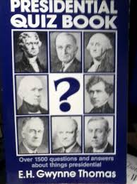 Among these were the spu. Presidential Quiz Book Thomas E H Gwynne 9780870525513 Amazon Com Books
