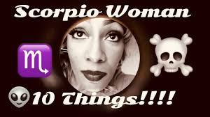 She knows that and is proud of herself. Scorpio Woman 10 Things To Know Youtube