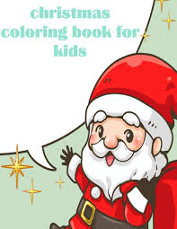 A red and green christmas? Christmas Coloring Book For Kids Fun Children S Christmas Gift Or Present For Toddlers Kids 100 Beautiful Pages To Color With Santa Claus Reindeer Snowmen More Soul Soft 9798572740523 Amazon Com Books