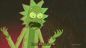 If God Exists It S Me Rick And Morty Watch Rick And Morty Rick Catchphrases Rick And Morty