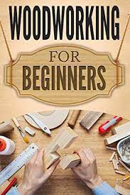 Woodworking For Beginners The Ultimate Woodworking Guide And Projects For Beginners Beginner Woodworking Projects Woodworking Guide Woodworking Projects