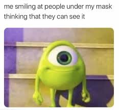 Facebook patents emotion detecting selfie filters. More Mask Memes To Help You Breathe A Little Easier A Hidden Smile Memes
