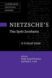 Nietzsche's ‘Thus Spoke Zarathustra' (Cambridge Critical Guides):  Ansell-Pearson, Keith, Loeb, Paul S: 9781108796484: Amazon.com: Books
