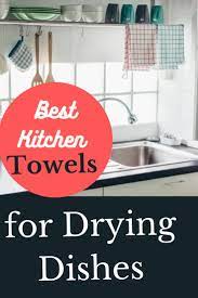 Best Kitchen Towels For Drying Dishes Cool Kitchens Kitchen Towels Dishes