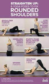 Straighten Up 6 Poses To Reverse Rounded Shoulders Posture Exercises Exercise Yoga Fitness