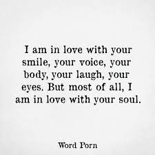 Soul Is The Most Important Thing To Be Loved In A Real And Good Love Romantic Quotes Quotes Inspirational Quotes