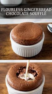 Flourless Gingerbread Chocolate Souffle Recipe Chocolate Souffle Decadent Chocolate Desserts Flourless