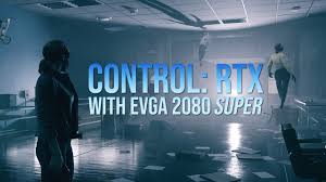 Rtx Theater Real Time Ray Tracing Features In Control Using An Evga Rtx Real Time Technology Articles Science And Technology