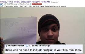 Turns out that the subreddit wasn't an instant hit and grew slowly at first, but after inviting some other moderators, the page caught people's attention. 18 Indians Who Asked To Be Roasted By Reddit And Got Savagely Burnt