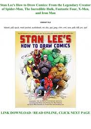 The marvel heroes libraries has indexed thousands of comics, yet. Pdf D O W N L O A D Stan Lee S How To Draw Comics From The Legendary Creator Of Spider Man The Incredible Hulk Fantastic Four X Men And Iron Man Pre Order