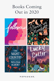 Discover the best new book releases and find your next read. Books Coming Out In 2020 Popsugar Entertainment