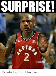 Kawhi leonard has been one of the most memeable athletes in the nba which is great because he's not even trying at this point. Surprise Sun Life Kawhi Leonard Be Like Be Like Meme On Me Me