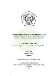 Maybe you would like to learn more about one of these? Analisis Asuhan Keperawatan Keluarga Lanjut Usia Hipertensi Dengan Pemenuhan Kebutuhan Dasar Promosi Kesehatan Di Desa Kalirejo Kebumen Karya Ilmiah Akhir Ners Diajukan Sebagai Salah Satu Syarat Untuk Memperoleh Gelar Ners